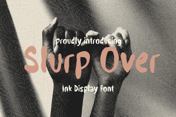 Slurp Over Font: A Thoughtful Review for Editorial Designers and Content Creators